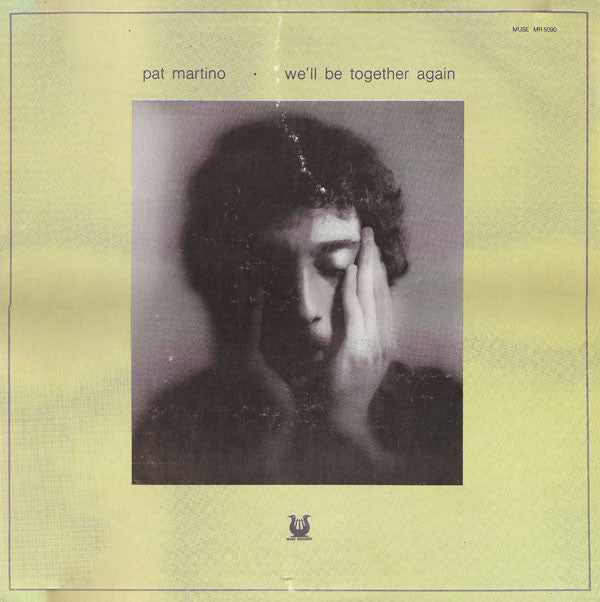 Pat Martino : We'll Be Together Again (LP, Album)