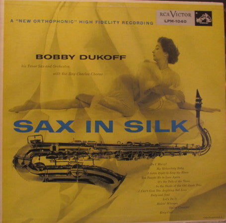 Bobby Dukoff And His Orchestra With  The Ray Charles Chorus : Sax In Silk (LP, Album, Mono, Ind)