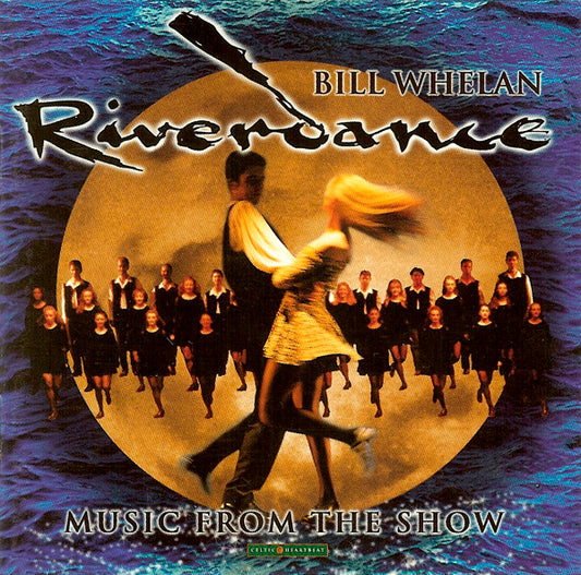 Bill Whelan : Riverdance (Music From The Show) (CD, Album)