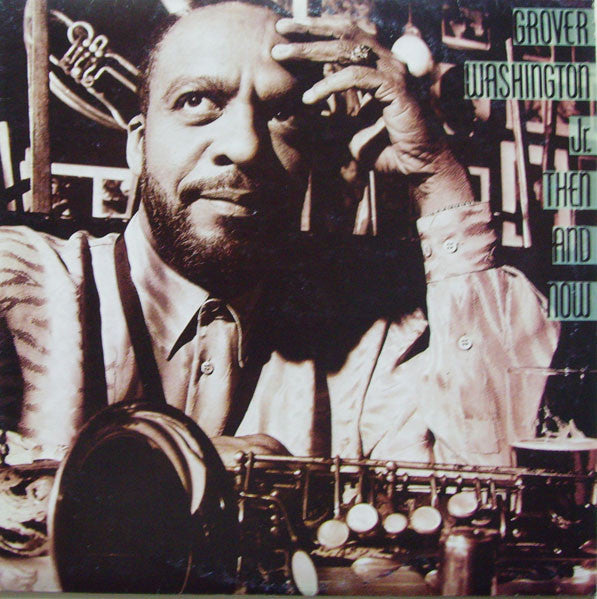 Grover Washington, Jr. : Then And Now (LP, Album)