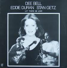 Dee Bell / Eddie Duran / Stan Getz : Let There Be Love (LP, Album)