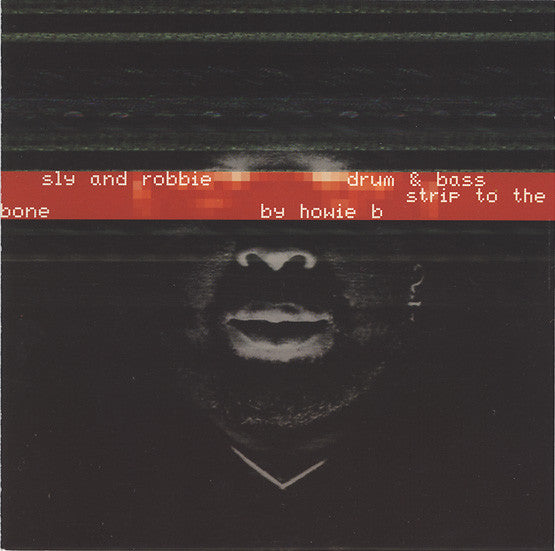 Sly & Robbie : Drum & Bass Strip To The Bone By Howie B (CD, Album, RE)