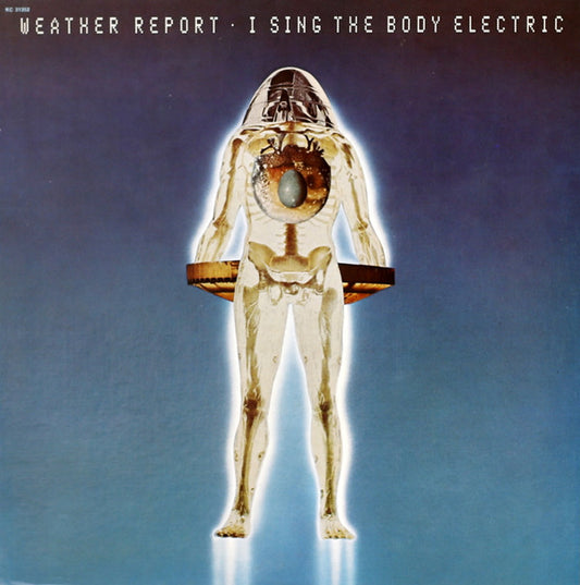 Weather Report : I Sing The Body Electric (LP, Album, Pit)