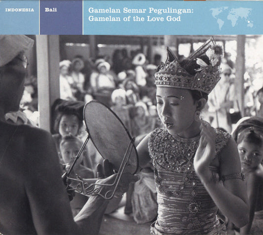 Gong Semar Pegulingan De Teges : Indonesia: Bali - Gamelan Semar Pegulingan : Gamelan Of The Love God (CD, Album, RE, RM)