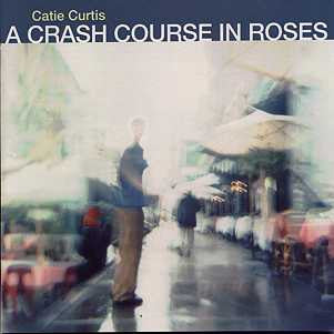 Catie Curtis : A Crash Course In Roses (CD, Album)