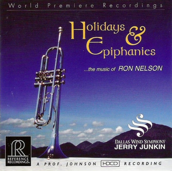 Dallas Wind Symphony, Jerry Junkin : Holidays & Epiphanies (The Music Of Ron Nelson) (HDCD)