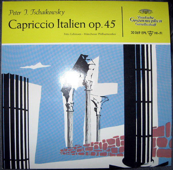 Pyotr Ilyich Tchaikovsky, Fritz Lehmann, Münchner Philharmoniker : Capriccio Italien Op. 45 (7", EP, Mono)