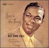 Nat King Cole : Love Is The Thing (LP, Album, RE)