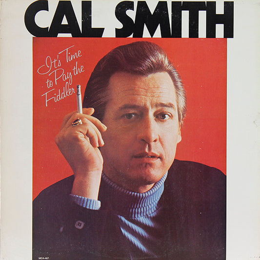 Cal Smith : It's Time To Pay The Fiddler (LP, Album, Glo)