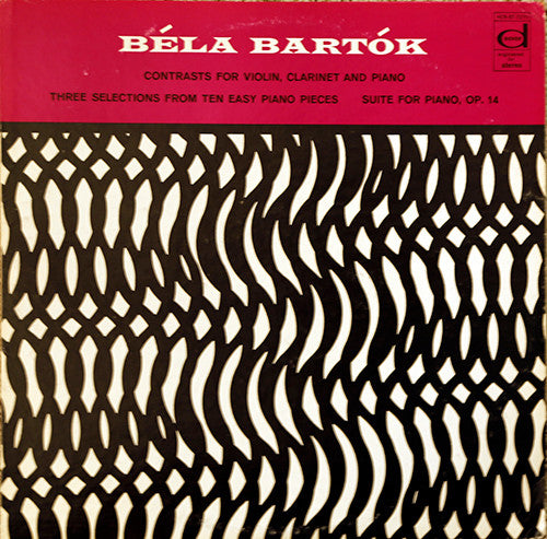 Béla Bartók : Contrasts For Violin, Clarinet And Piano / Three Selections From Ten Easy Piano Pieces / Suite For Piano, Op. 14 (LP, Ste)