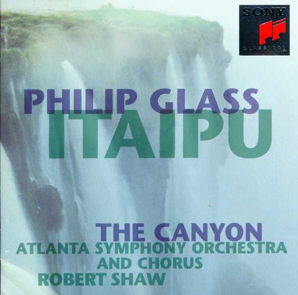 Philip Glass - Atlanta Symphony Orchestra And Atlanta Symphony Chorus, Robert Shaw : Itaipu / The Canyon (CD, Album)