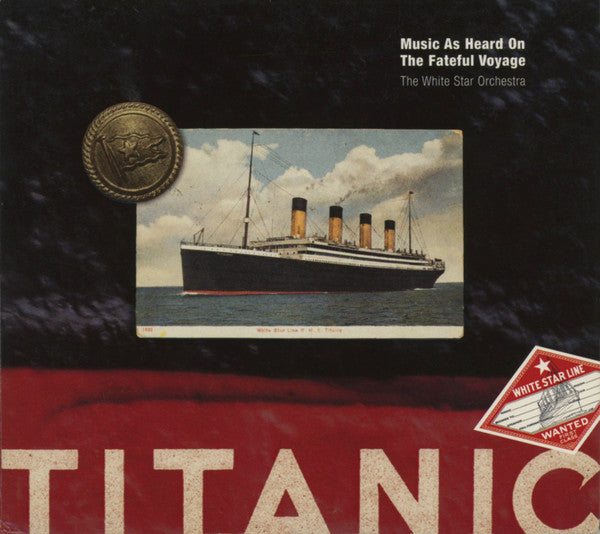 The White Star Orchestra Conducted By Ian Whitcomb : Titanic: Music As Heard On The Fateful Voyage (CD, Album, Dig)