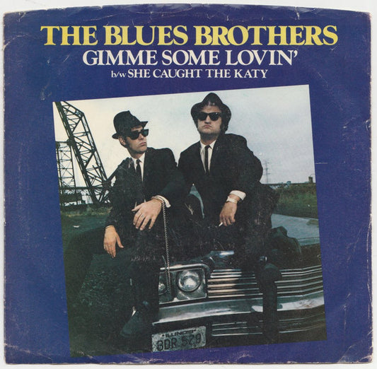 The Blues Brothers : Gimme Some Lovin' b/w She Caught The Katy (7", Single, Spe)