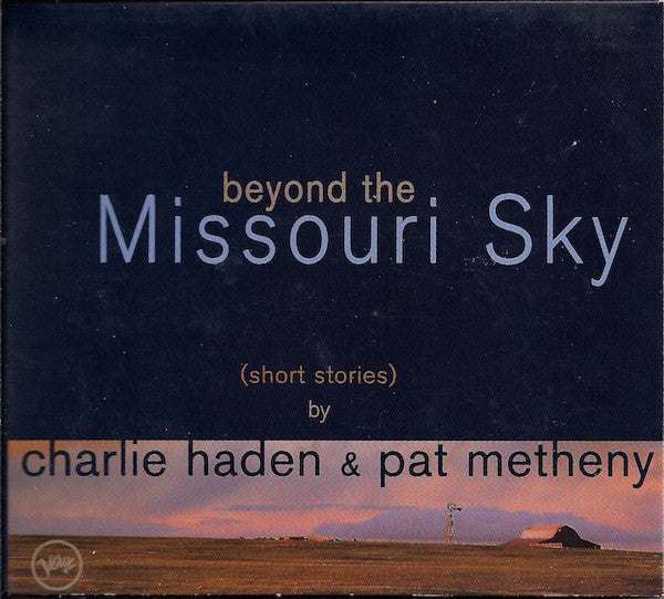 Charlie Haden & Pat Metheny : Beyond The Missouri Sky (CD, Album, RP, Tri)