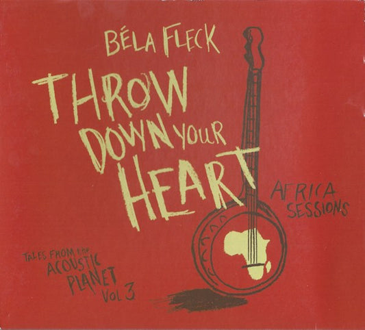 Béla Fleck : Throw Down Your Heart (Tales From The Acoustic Planet Vol. 3 Africa Sessions) (CD, Album)