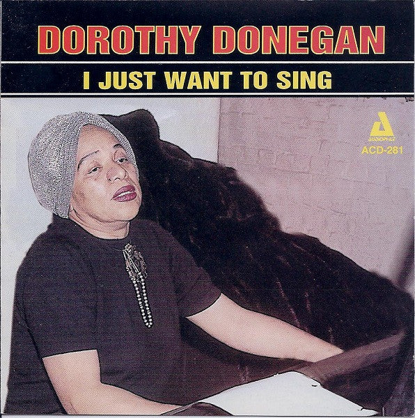 Dorothy Donegan : I Just Want To Sing (CD, Album)