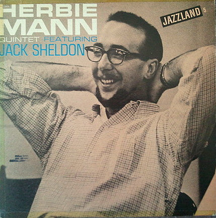 Herbie Mann Quintet & Jack Sheldon : Herbie Mann Quintet Featuring Jack Sheldon (LP, Album, Mono)