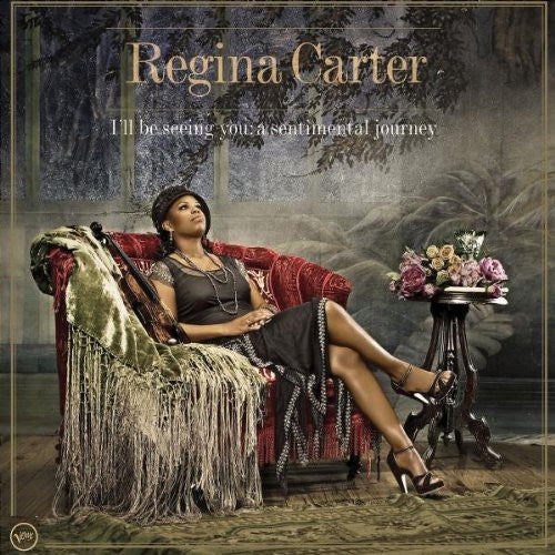 Regina Carter : I'll Be Seeing You: A Sentimental Journey (CD, Album)