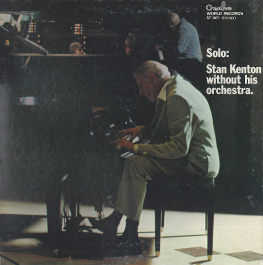 Stan Kenton : Solo: Stan Kenton Without His Orchestra (LP)