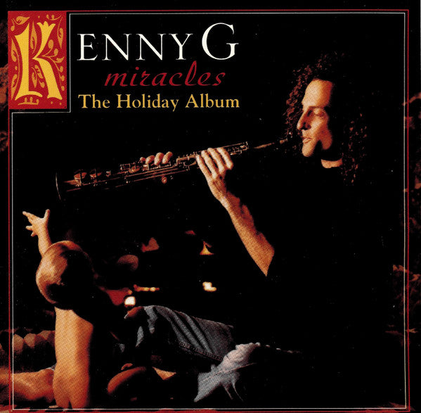 Kenny G (2) : Miracles - The Holiday Album (CD, Album, Club)