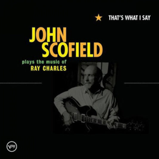 John Scofield : That's What I Say (John Scofield Plays The Music Of Ray Charles) (CD, Album)