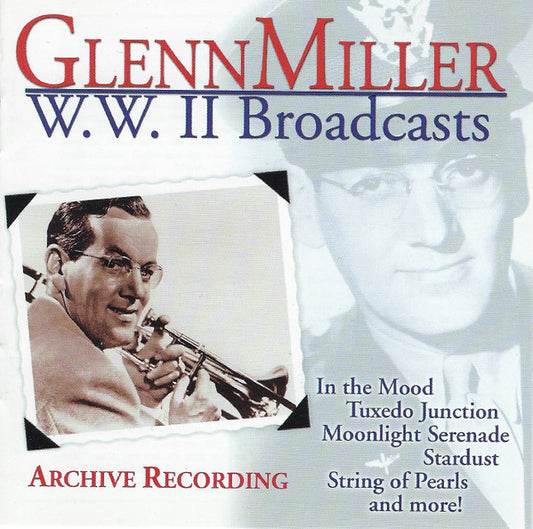 Glenn Miller : W.W. II Broadcasts (CD, Comp, Mono, RE)