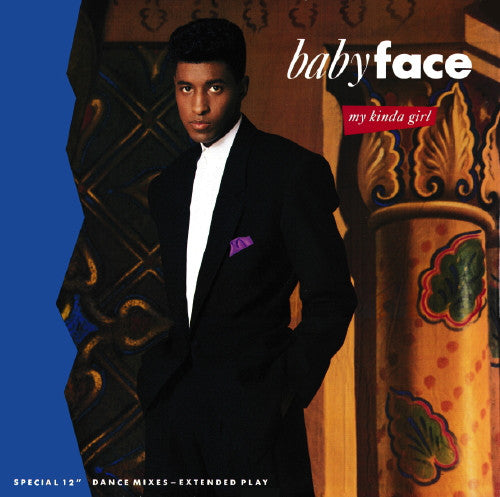 Babyface : My Kinda Girl (Special 12" Dance Mixes - Extended Play) (12", EP)