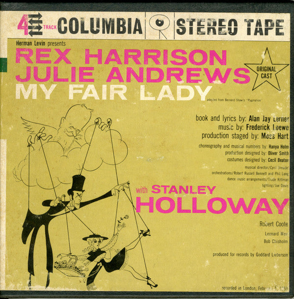 "My Fair Lady" Original London Cast, Rex Harrison, Julie Andrews With Stanley Holloway Book And Lyrics By Alan Jay Lerner Music By Frederick Loewe : My Fair Lady (Reel, 4tr Stereo, 7" Reel, Album)