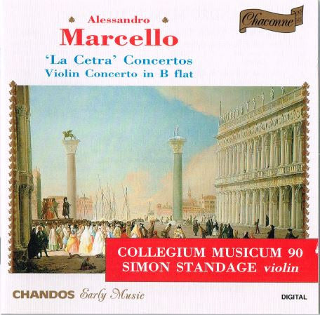 Alessandro Marcello - Collegium Musicum 90 / Simon Standage : 'La Cetra' Concertos • Violin Concerto In B Flat (CD, Album)