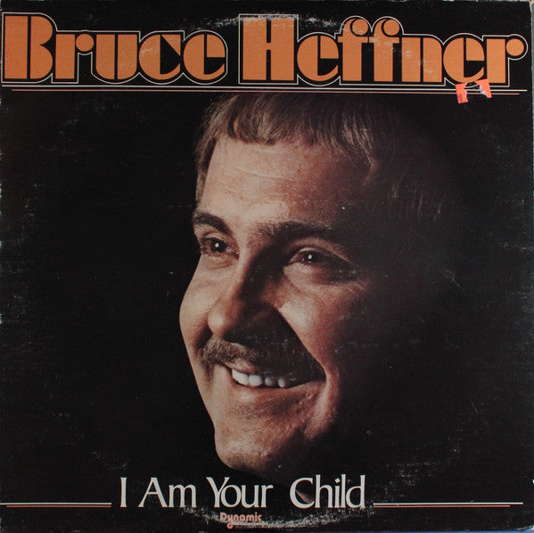 Bruce Heffner : I Am Your Child (LP)