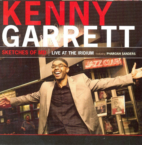 Kenny Garrett : Sketches Of MD : Live At The Iridium Featuring Pharoah Sanders (CD, Album, Club)