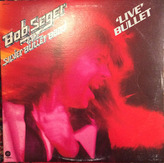 Bob Seger And The Silver Bullet Band : Live Bullet (2xLP, Album, Win)