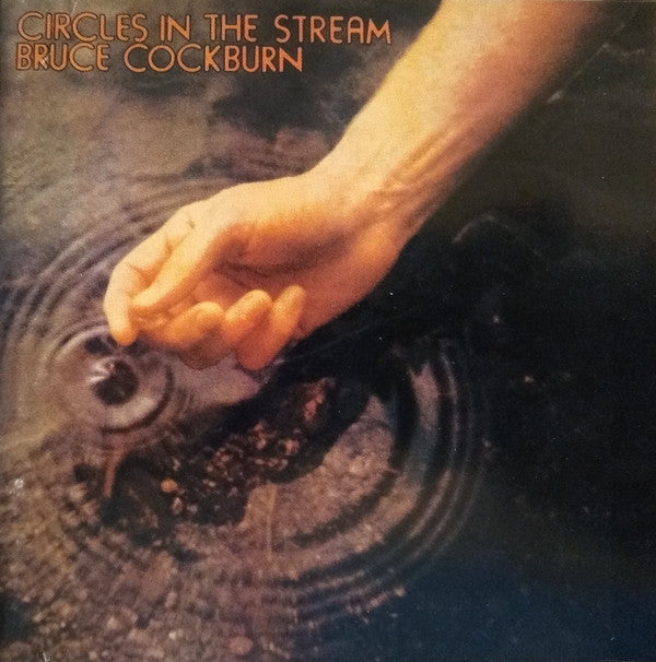 Bruce Cockburn : Circles In The Stream (CD, Album, Dlx, RE, RM)