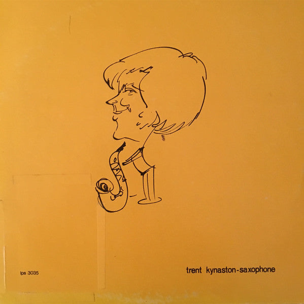 Trent Kynaston : Trent Kynaston - Saxophone (LP, Album)