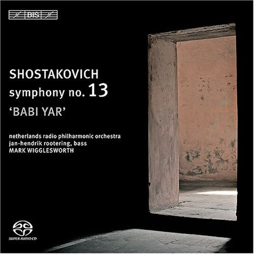Dmitri Shostakovich, Radio Filharmonisch Orkest, Jan-Hendrik Rootering, Mark Wigglesworth : Symphony No. 13 "Babi Yar" (SACD, Hybrid, Multichannel, Album)
