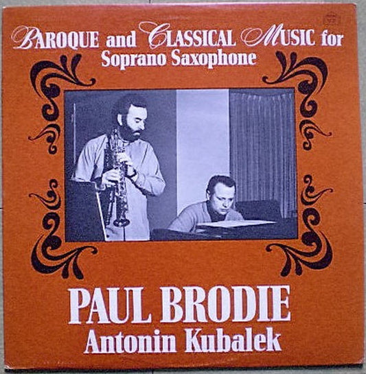 Paul Brodie, Antonin Kubalek : Baroque And Classical Music For Soprano Saxophone  (LP, Album)